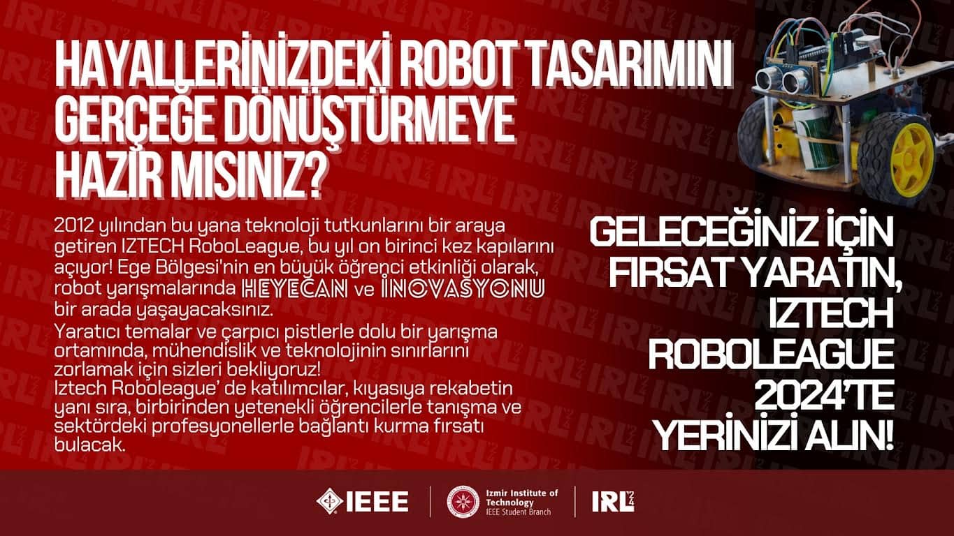 Teknoloji tutkunlarını bir ortaya getiren IZTECH Roboleague için geri sayım başladı!